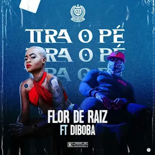 Baixar música mp3 de "Flor de Raiz ft Diboba"   intitulada "Tira o pé    Download Mp3", Tubidy mp3 music download, Flor de Raiz ft Diboba Baixar músicas Angolanas 2024 disponível no blog Djilay Capita.