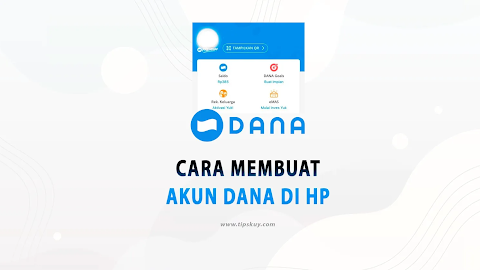 Gak Sampai 5 Menit! Begini Cara Cepat Membuat Akun DANA di HP