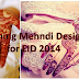 Stunning Mehndi Designs for EID 2014