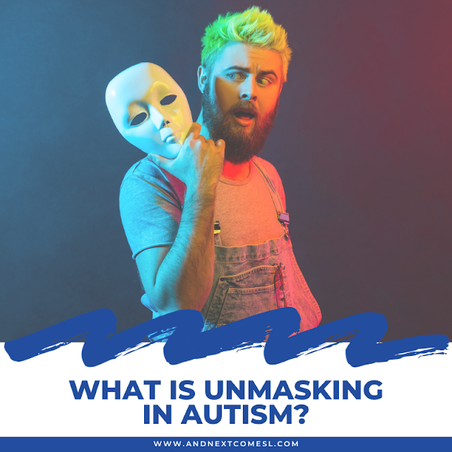 What is unmasking in autism?