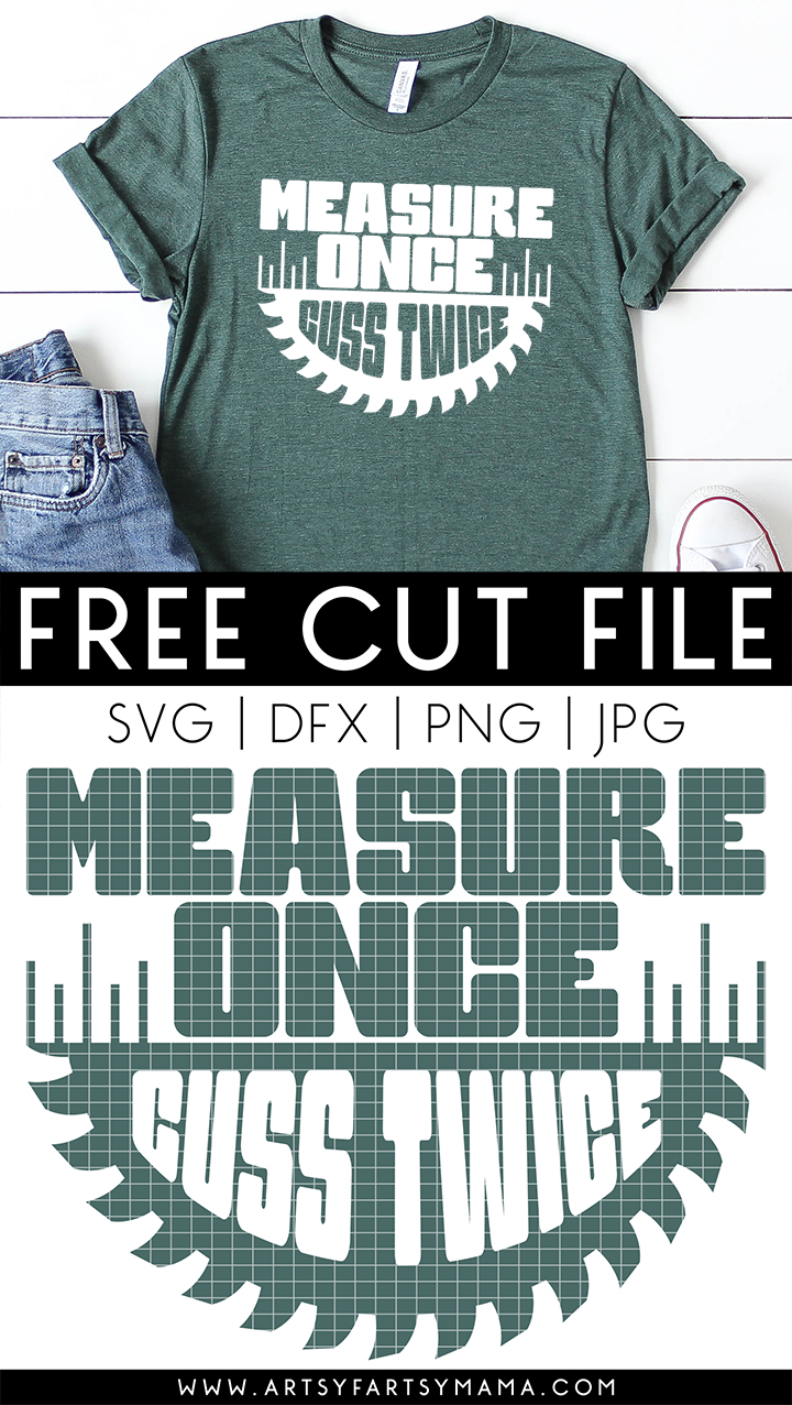 Free "Measure Once Cuss Twice" SVG Cut File
