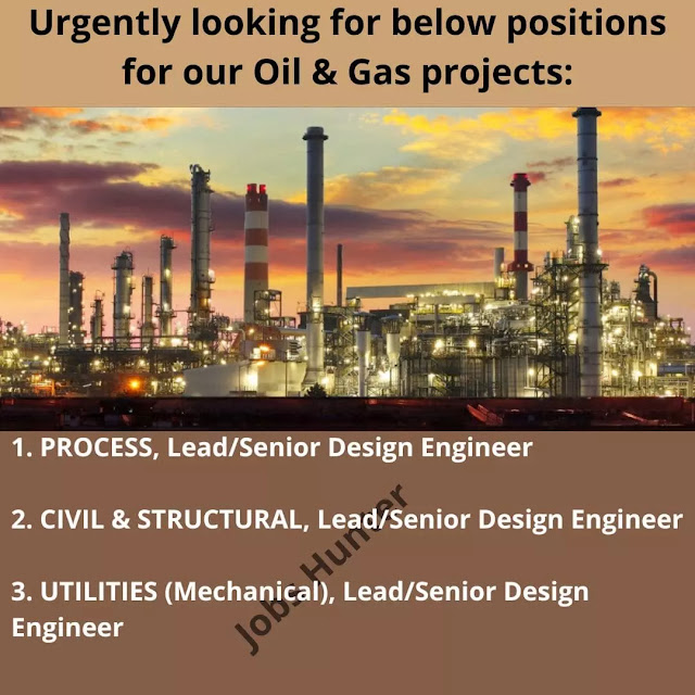 Urgently looking for below positions for our Oil & Gas projects: