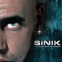 Sinik album,s.i.n.i.k. album,La Main Sur le Coeur