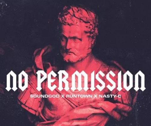 Nasty C & Runtown – No Permission