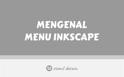 Mengenal Menu dan Icon Inkscape