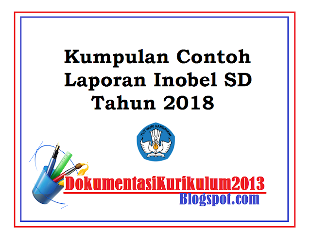 Kumpulan Contoh Laporan Inobel SD tahun 2018 