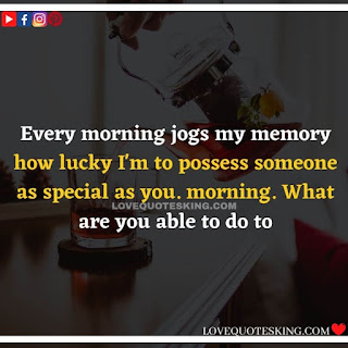 Good morning message for lover in english | Morning motivation quotes in english |  Good morning quotes for wife in english | Good morning message for wife in english