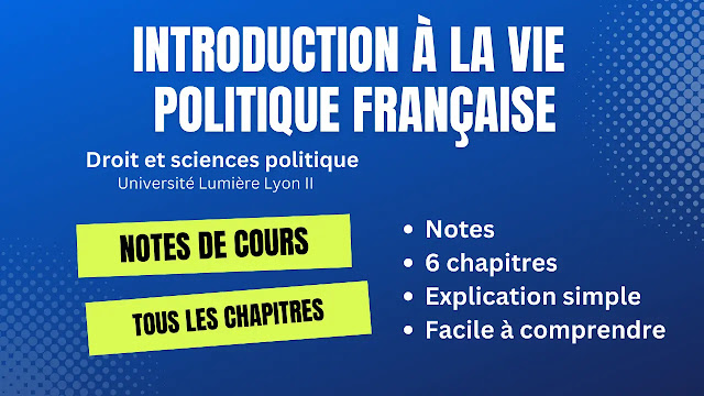 Notes de Cours Introduction à la Vie Politique Française (Université Lumière Lyon II)