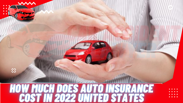 What Will Car Insurance Cost in the United States in 2022?