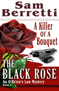 The Black Rose (An O’Brien’s Law Mystery -1) - an edge-of-the-seat cozy romance mystery by Sam Berretti