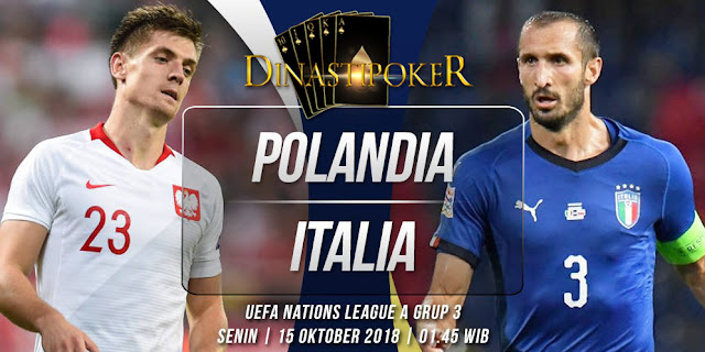 UEFA Nations League : Polandia VS Italia  Menghindari Ancaman Degradasi