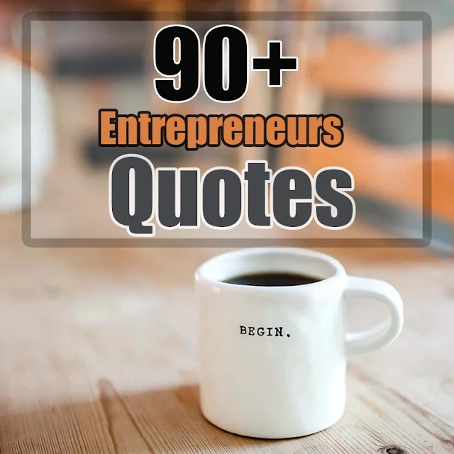 Entrepreneur Quotes - Quotes about Entrepreneurs