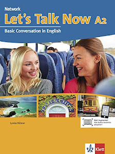 Let's Talk Now A2: Basic Conversation in English. Kurs und Übungsbuch + Audio-CD (Network Now)