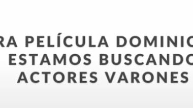 CASTING CALL RD: Se busca para PELÍCULA - VARONES entre 13 y 22 años todos los perfiles