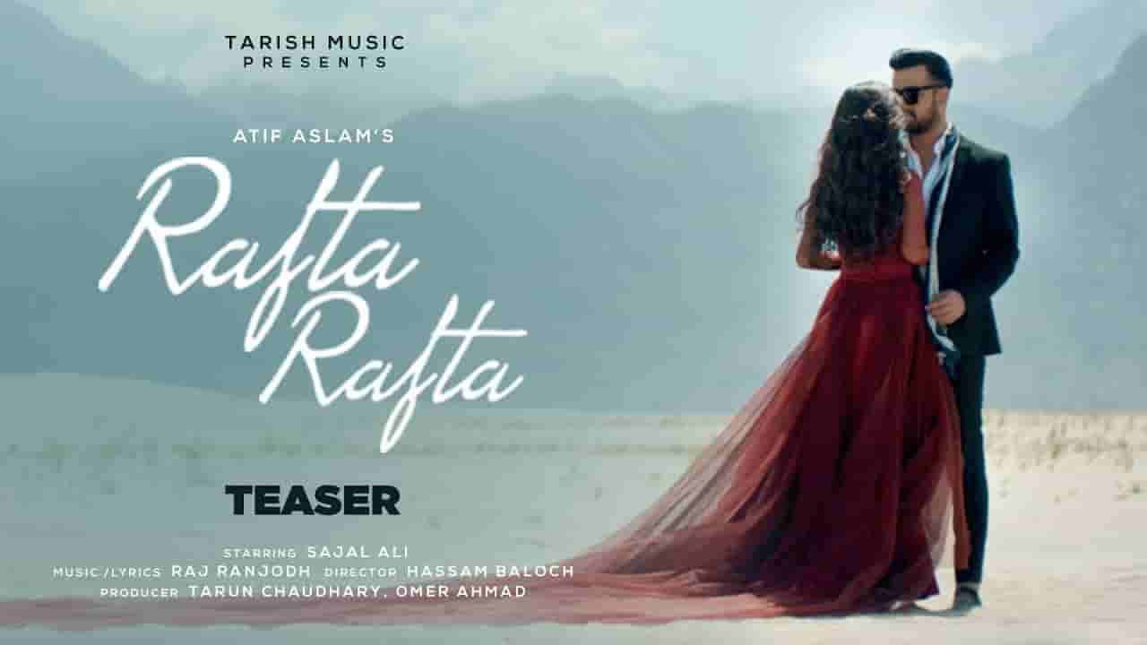 Rafta rafta lyrics Atif Aslam Hindi Song