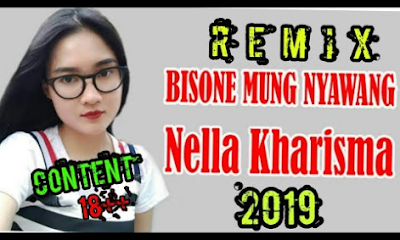 LAGU DJ REMIX NELLA KHARISMA BISANE MUNG NYAWANG MP3 2019