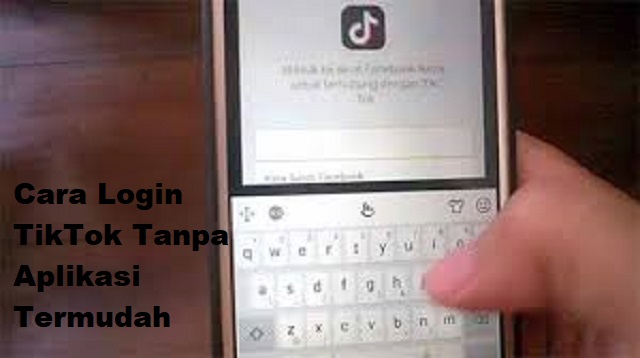 Cara Login TikTok Tanpa Aplikasi