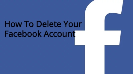 How To Delete Your Facebook Account 