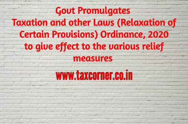 govt-promulgates-taxation-and-other-laws-relaxation-of-certain-provisions-ordinance-2020