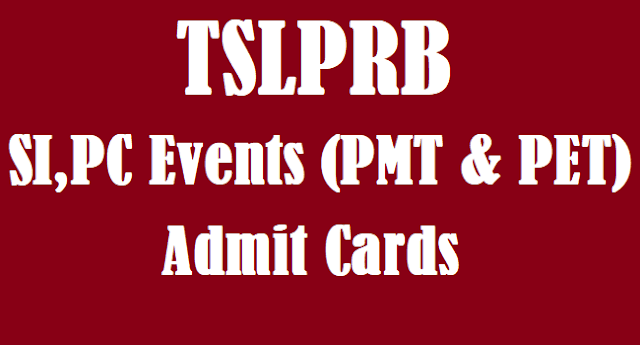 TS Jobs, TSLPRB, TSLPRB Admit Cards, SI Events Admit Cards, PC Events Admit Cards, TSLPRB SI, PC Events Admit Cards, PET and PMT Hall Tickets download