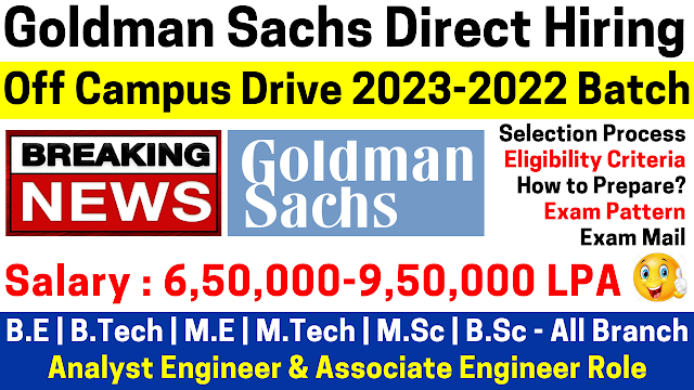 Goldman Sachs Started OFF Campus Direct Hiring 2023 As Associate and Analyst Engineer Role