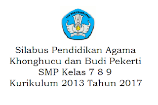 Silabus Pendidikan Agama Khonghucu dan Budi Pekerti (PAK) SMP Kelas 7 8 9 Kurikulum 2013 Tahun 2017