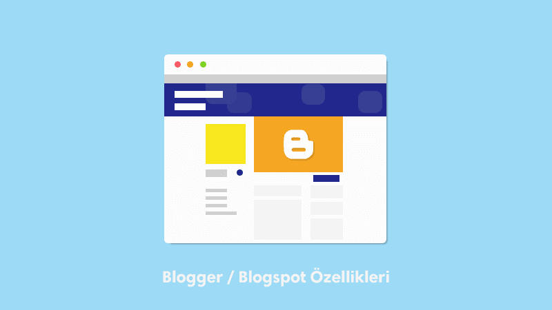 Blogger / Blogspot Özellikleri