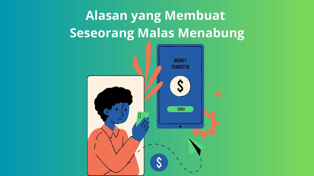 Alasan Yang Membuat Seseorang Malas Menabung