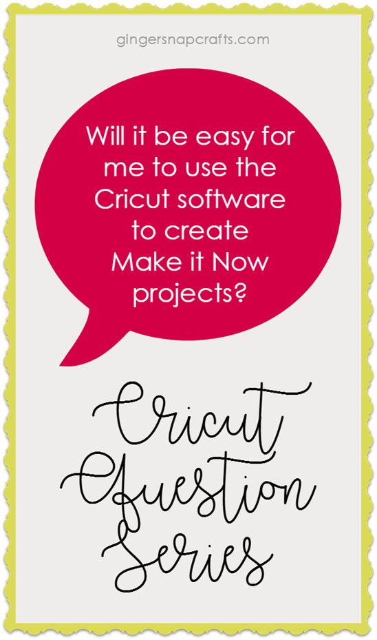 Cricut Question Series at GingerSnapCrafts.com