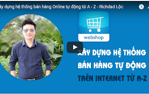 XÂY DỰNG HỆ THỐNG BÁN HÀNG TỰ ĐỘNG TRÊN INTERNET A-Z