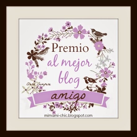 http://www.mimamichic.com/2014/02/premio-al-mejor-blog-amigo.html#.U7kTXfRdVPR