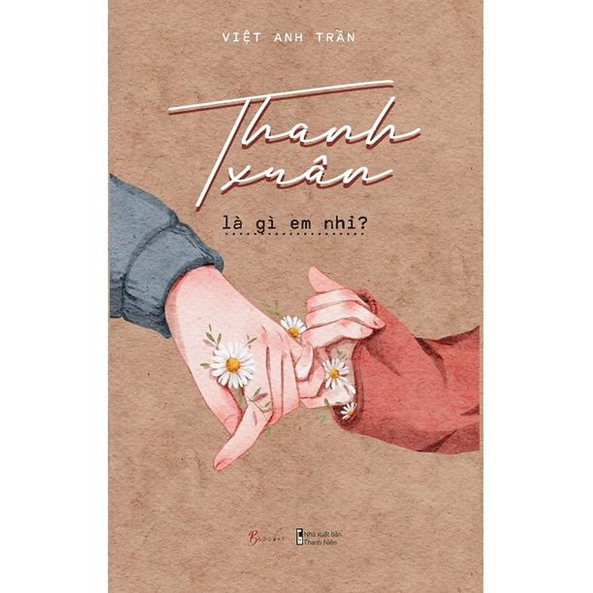 Sách Thanh Xuân Là Gì Em Nhỉ ? ebook PDF-EPUB-AWZ3-PRC-MOBI