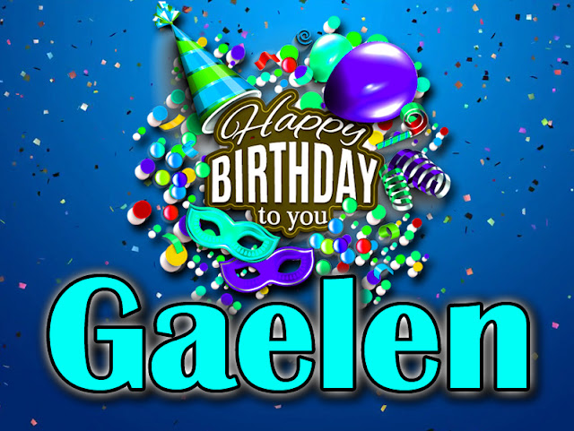 Happy Birthday  Gaelen - Happy Birthday To You