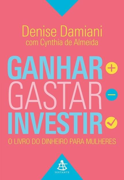 livro Ganhar, Gastar, Investir – o Livro do Dinheiro Para Mulheres