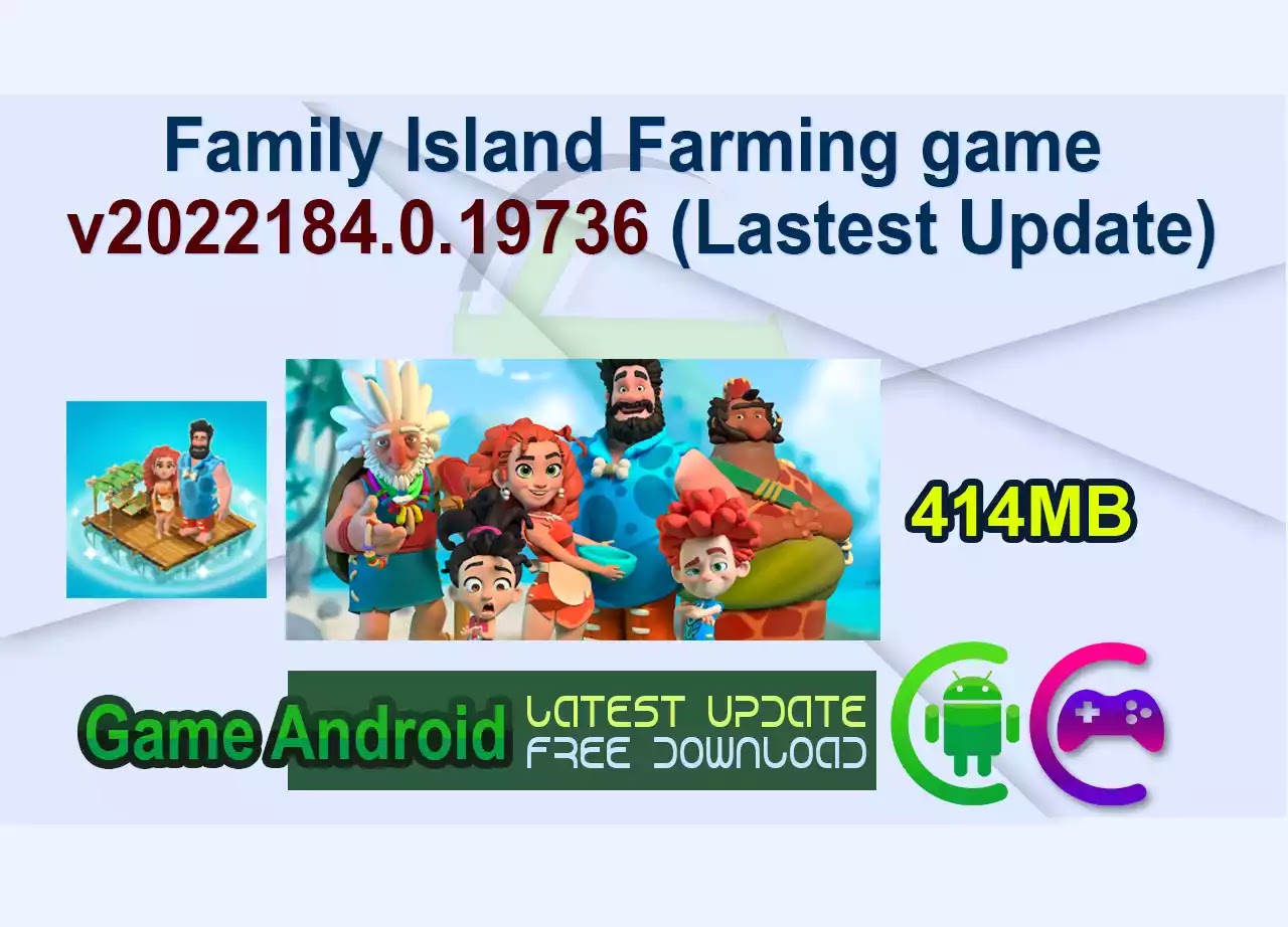 Family Island Farming game v2022184.0.19736 (Lastest Update)