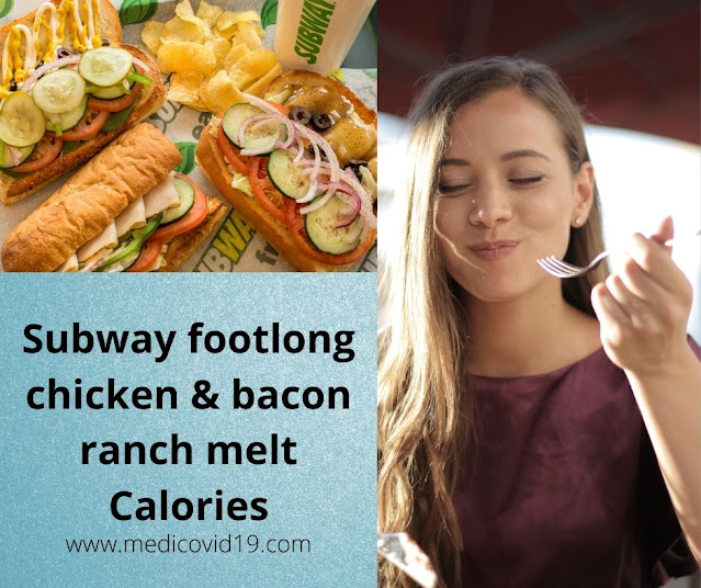 Subway footlong chicken & bacon ranch melt Calories