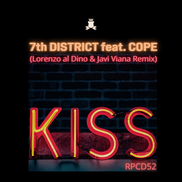7th District feat. Cope - Kiss (Lorenzo al Dino & Javi Viana Remix)