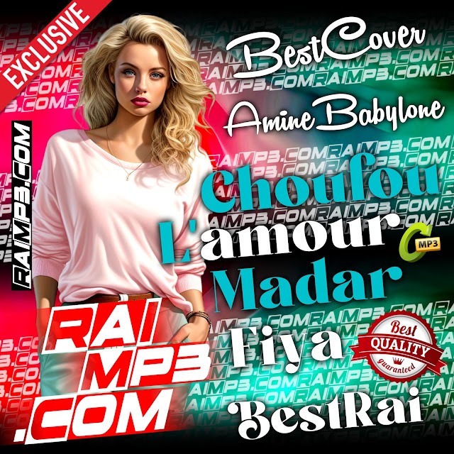 Choufou L'amour Madar Fiya Cover Amine Babylone