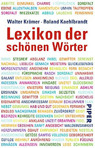 Lexikon der schönen Wörter: Von anschmiegen bis zeitvergessen