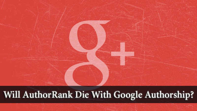 Did Google Kill AuthorRank With Authorship?