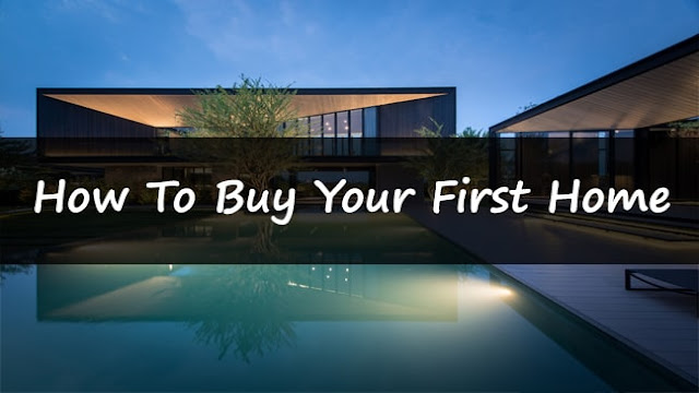 How To Buy Your First Home - Nine Basic Steps To Find and Purchase Your First Home