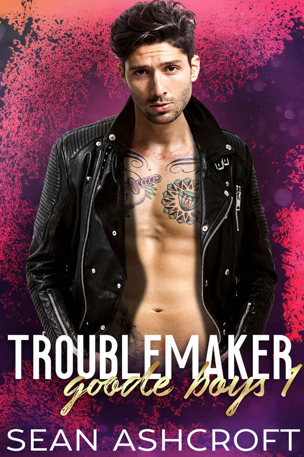 Troublemaker | Goode boys #1 | Sean Ashcroft