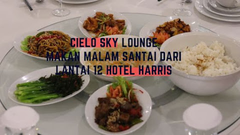 Cielo Sky Lounge, Makan Malam Santai Dari Lantai 12 Hotel Harris