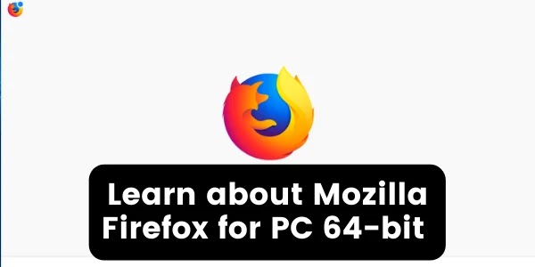 Information about Mozilla Firefox for PC