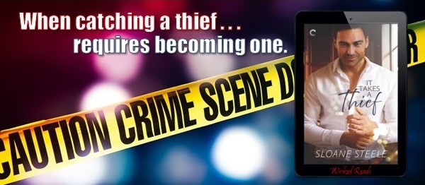 When catching a thief requires becoming one. It Takes a Thief by Sloane Steele.