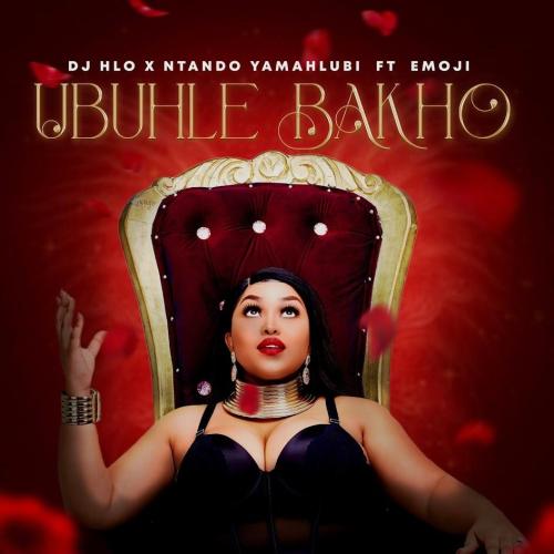 DJ Hlo & NtandoYamahlubi – Ubuhle Bakho (feat. Emoji)