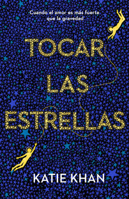 Libro - TOCAR LAS ESTRELLAS. Katie Khan (Fantascy - 15 Febrero 2018) NOVELA FANTASIA portada españa español