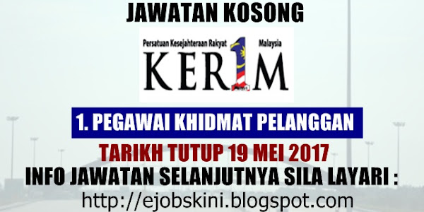 Jawatan Kosong Persatuan Kesejahteraan Rakyat 1Malaysia (KER1M) - 19 Mei 2017