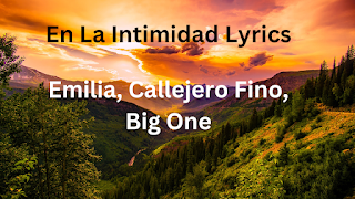En La Intimidad Lyrics - Emilia, Callejero Fino, Big One [CROSSOVER1]