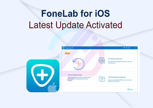 FoneLab for iOS Latest Update Activated